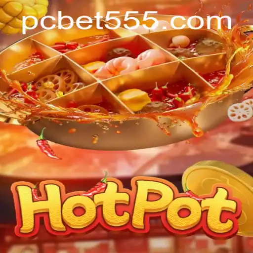 Exploring the Excitement of Hotpot: Unveiling the Thrilling World of Bet555