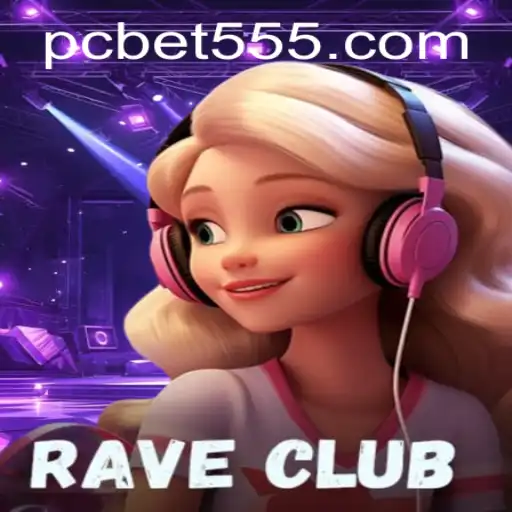 RaveClub: The Ultimate Gaming Experience with bet555